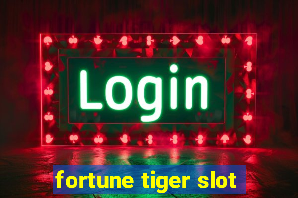 fortune tiger slot