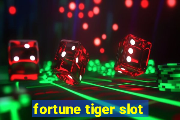 fortune tiger slot