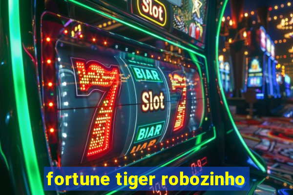 fortune tiger robozinho