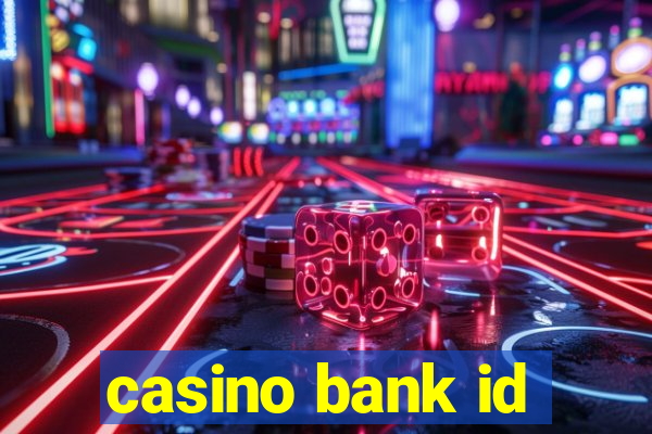 casino bank id