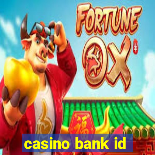 casino bank id