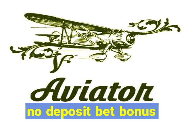 no deposit bet bonus