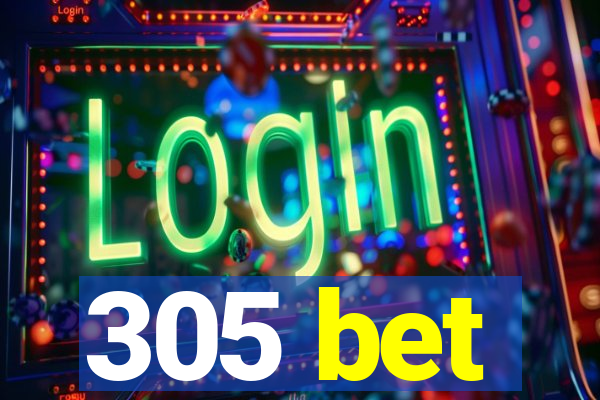 305 bet