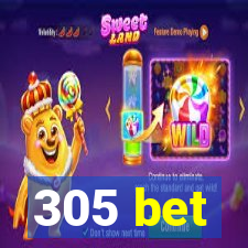 305 bet