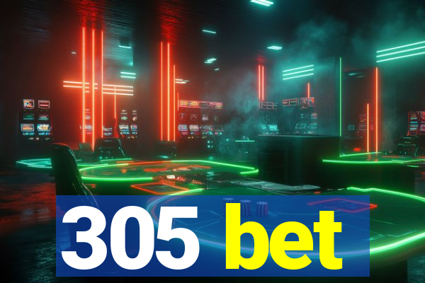 305 bet