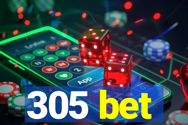 305 bet