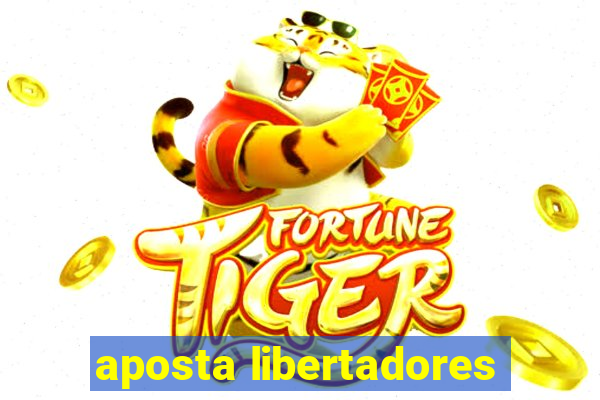 aposta libertadores