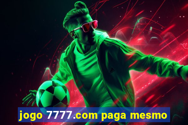 jogo 7777.com paga mesmo