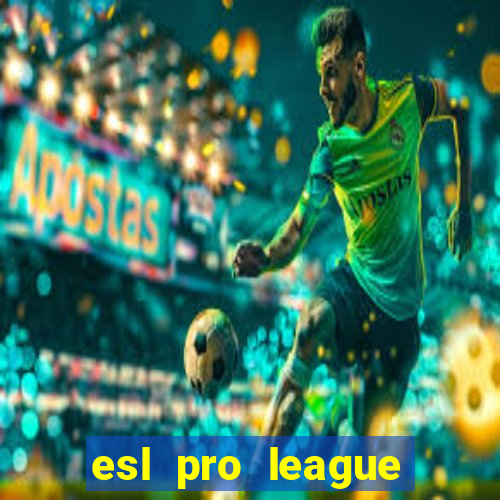 esl pro league season 20 jogos