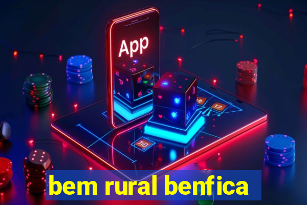 bem rural benfica