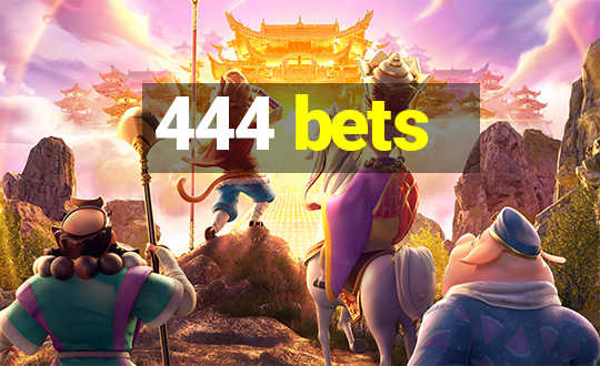 444 bets