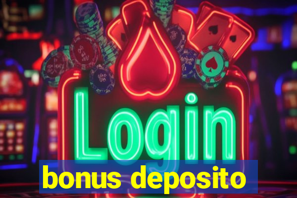 bonus deposito