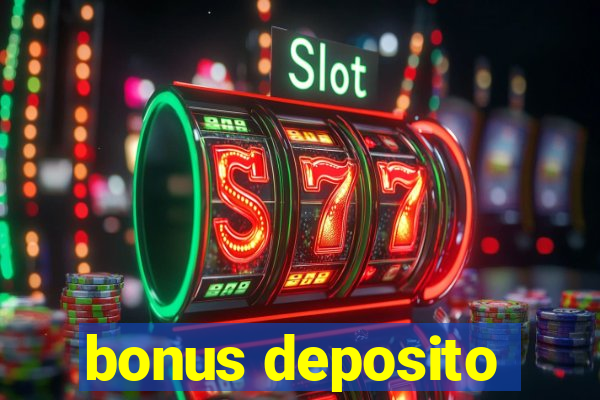 bonus deposito