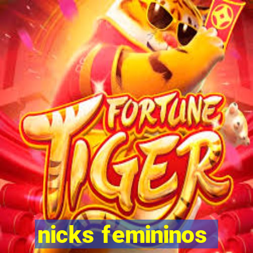 nicks femininos