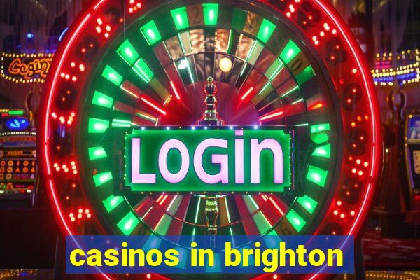 casinos in brighton