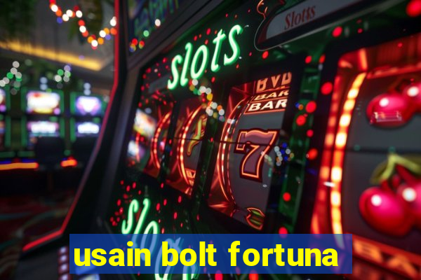 usain bolt fortuna