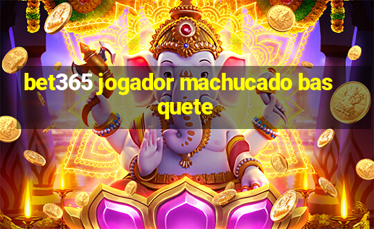 bet365 jogador machucado basquete