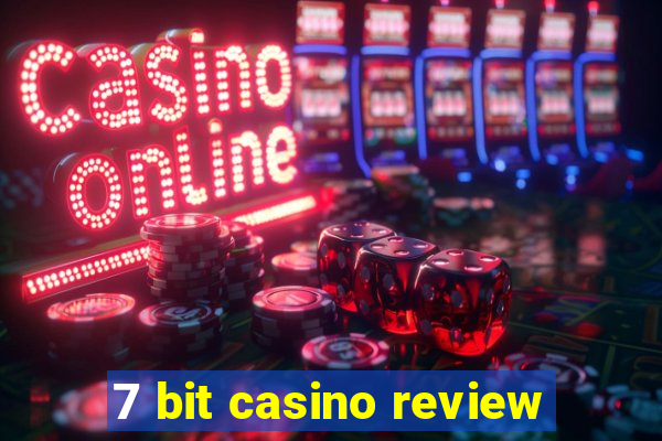 7 bit casino review