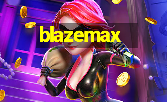 blazemax