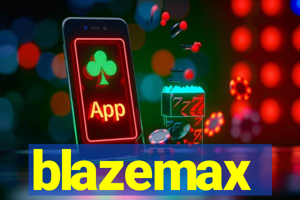 blazemax