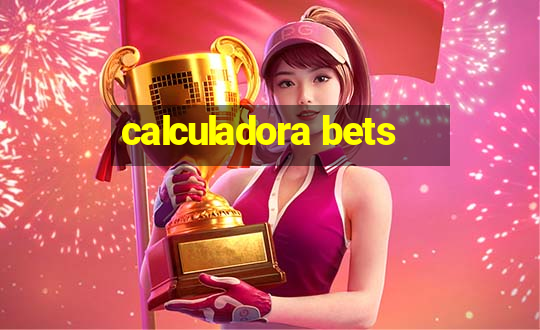 calculadora bets