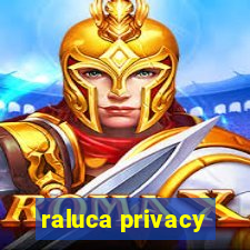 raluca privacy