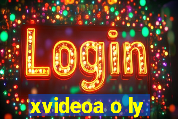 xvideoa o ly