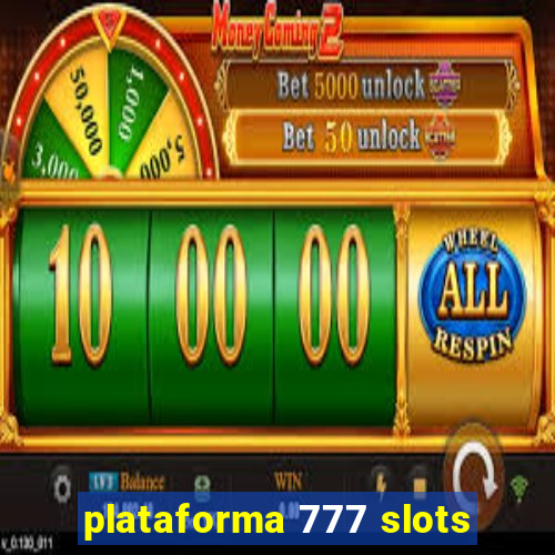 plataforma 777 slots