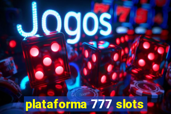 plataforma 777 slots