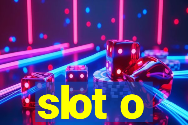 slot o