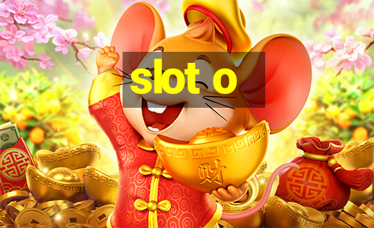 slot o