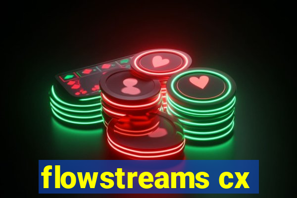 flowstreams cx