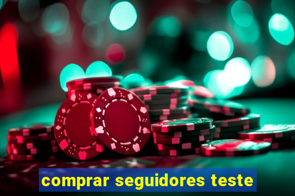 comprar seguidores teste