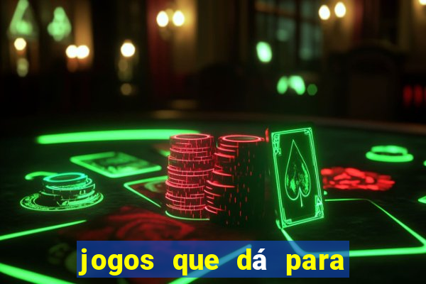 jogos que dá para ganhar dinheiro