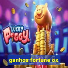 ganhos fortune ox