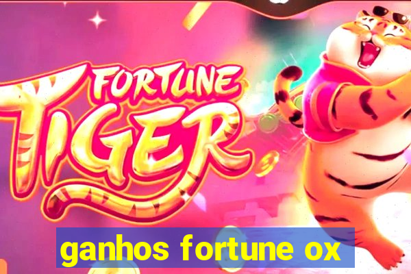 ganhos fortune ox