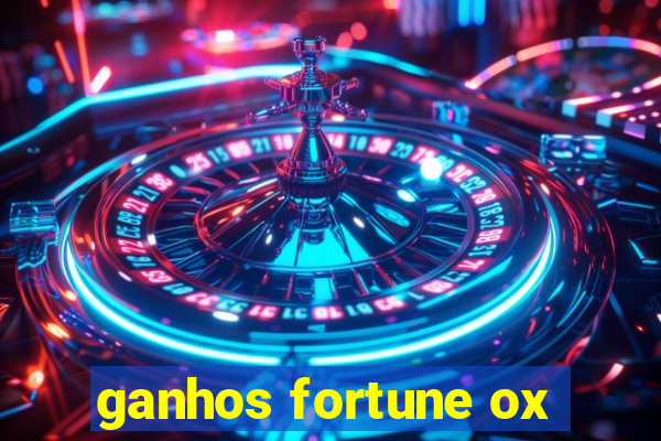 ganhos fortune ox