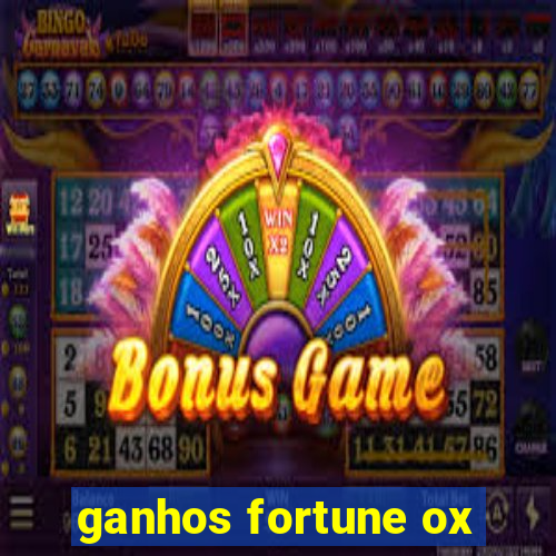 ganhos fortune ox