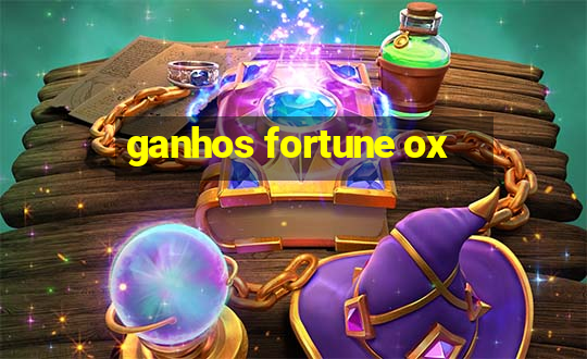 ganhos fortune ox