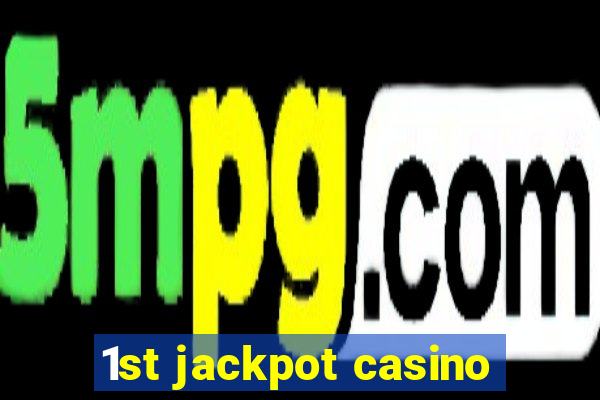 1st jackpot casino