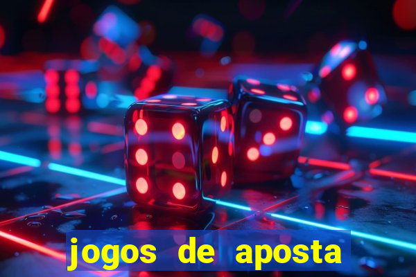 jogos de aposta que d?o dinheiro de verdade