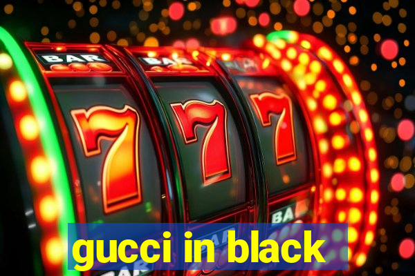 gucci in black