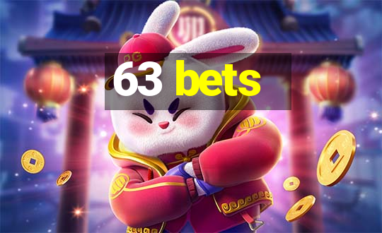 63 bets