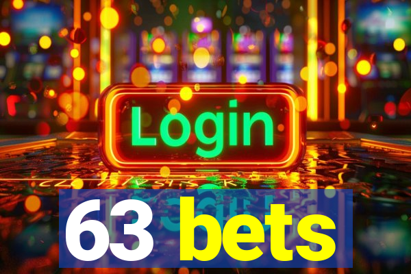 63 bets