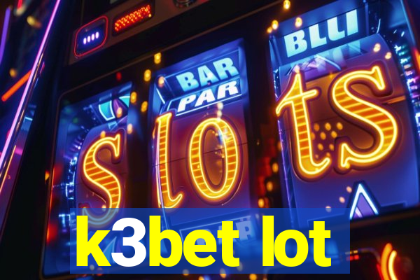 k3bet lot