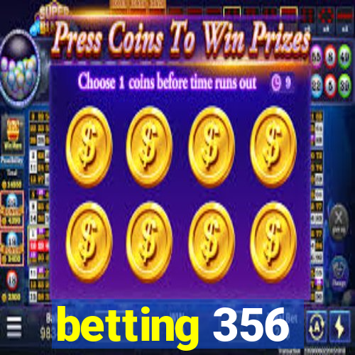 betting 356