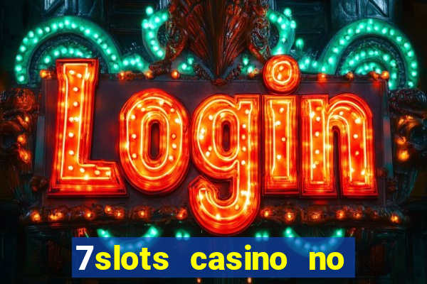 7slots casino no deposit bonus codes