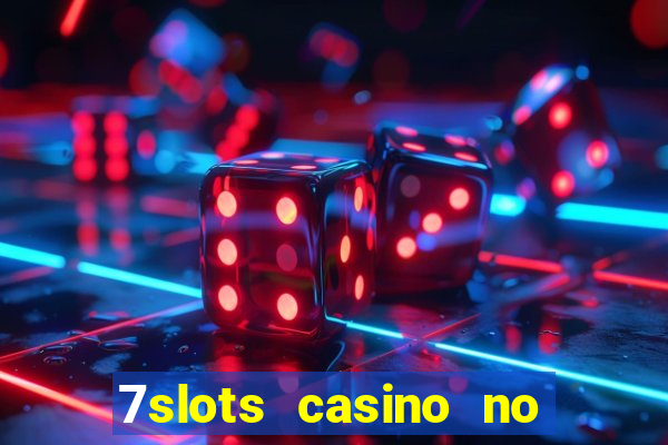 7slots casino no deposit bonus codes