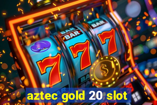 aztec gold 20 slot