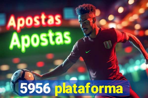 5956 plataforma